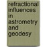 Refractional Influences in Astrometry and Geodesy