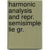 Harmonic analysis and repr. semisimple lie gr. door Onbekend