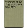 Dynamics of the magnetosphere proc. 1978 by Unknown