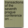 Transactions of the Seventh Prague Conference on ... door Kozesnik, J.