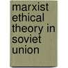 Marxist ethical theory in soviet union by Grier