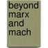 Beyond Marx and Mach