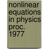 Nonlinear equations in physics proc. 1977 by Unknown