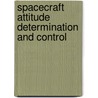 SPACECRAFT ATTITUDE DETERMINATION AND CONTROL by J.R. Wertz