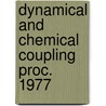 Dynamical and chemical coupling proc. 1977 door Onbekend