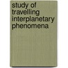 Study of Travelling Interplanetary Phenomena by Shea, M.A.