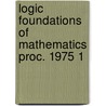 Logic foundations of mathematics proc. 1975 1 door Onbekend