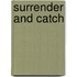 Surrender and catch