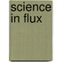 Science in flux