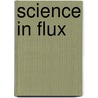 Science in flux by Agassi