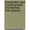 Preparation and Crystal Growth of Materials with Layered ... door Lieth, R. M