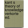 Kant s theory of knowledge verkorte ed. door Martine Beck