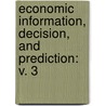 Economic Information, Decision, and Prediction: v. 3 door Marschak, Jacob
