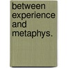Between experience and metaphys. door Amsterdamski