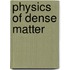 Physics of Dense Matter