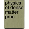 Physics of dense matter proc. door Onbekend