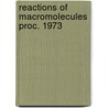 Reactions of macromolecules proc. 1973 by Unknown