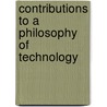 Contributions to a Philosophy of Technology door Rapp, F.