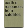 Earth s resources from satellites door Pouquet