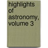 Highlights of Astronomy, Volume 3 door Contopoulos, G.
