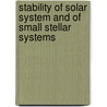 Stability of Solar System and of Small Stellar Systems door Kozai, Y
