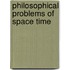 Philosophical problems of space time