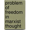 Problem of freedom in marxist thought door Orourke