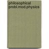 Philosophical probl.mod.physics door Mittelstaedt