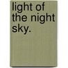 Light of the Night Sky. door Roach, F.E.
