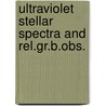 Ultraviolet stellar spectra and rel.gr.b.obs. door Onbekend