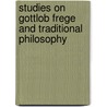 Studies on Gottlob Frege and Traditional Philosophy door Angelelli, I.