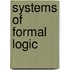 Systems of Formal Logic