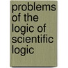 Problems of the logic of scientific logic door Onbekend