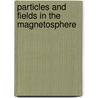 Particles and fields in the magnetosphere door Onbekend