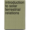 Introduction to solar terrestrial relations door Onbekend