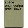 Space engineering proc. 1969 door Onbekend