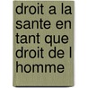 Droit a la sante en tant que droit de l homme door Onbekend