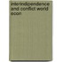 Interindipendence and conflict world econ