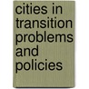 Cities in transition problems and policies door Onbekend