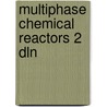 Multiphase chemical reactors 2 dln door Onbekend