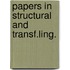 Papers in structural and transf.ling.