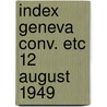 Index geneva conv. etc 12 august 1949 door Toman