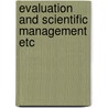 Evaluation and scientific management etc door Onbekend
