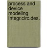 Process and device modeling integr.circ.des. door Onbekend