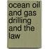 Ocean oil and gas drilling and the law