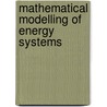 Mathematical modelling of energy systems door Onbekend