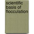 Scientific Basis of Flocculation