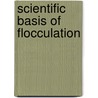 Scientific Basis of Flocculation door Ives, Kenneth J