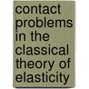 Contact Problems in the Classical Theory of Elasticity by Gladwell, G.M. L.