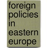 Foreign policies in eastern europe door Onbekend